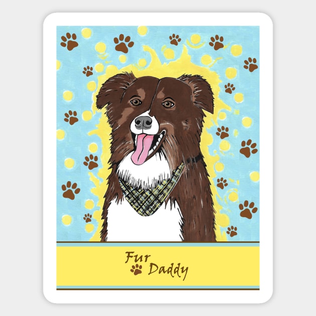 FUNNY Dog Sayings Fur Daddy Sticker by SartorisArt1